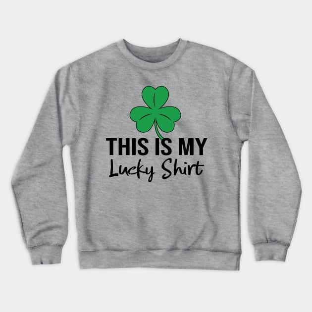 This is My Lucky Shirt Crewneck Sweatshirt by Miranda Nelson